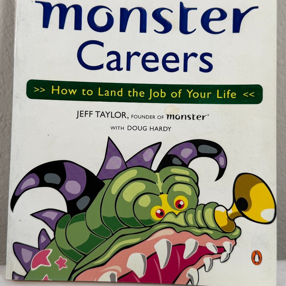 Monster Careers : How to Land the Job of Your Life by Doug Hardy and Jeff Taylor